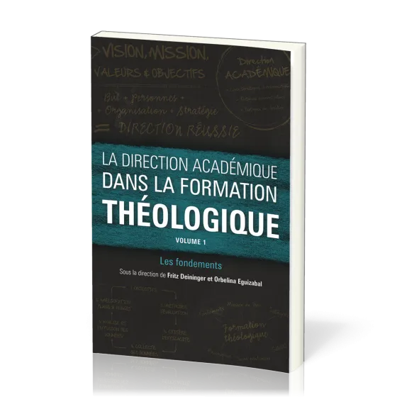 Direction académique dans la formation théologique, La - Vol 1 : Les fondements