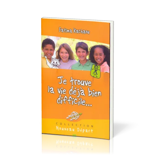 Je trouve la vie déjà bien difficile ! (Nouveau Départ)