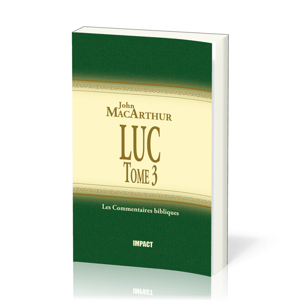 Luc Tome 3 - Chapitres 11-17 - Commentaire MacArthur