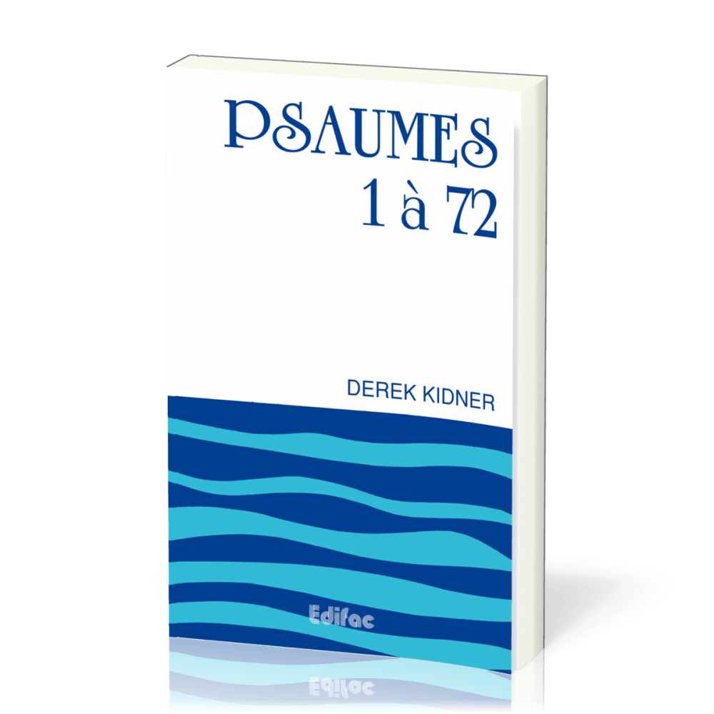 Psaumes 1 à 72 - Commentaire Edifac