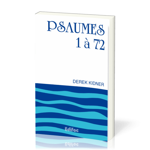 Psaumes 1 à 72 - Commentaire Edifac