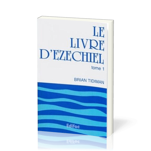 Ezéchiel - commentaire Edifac (tome 1)