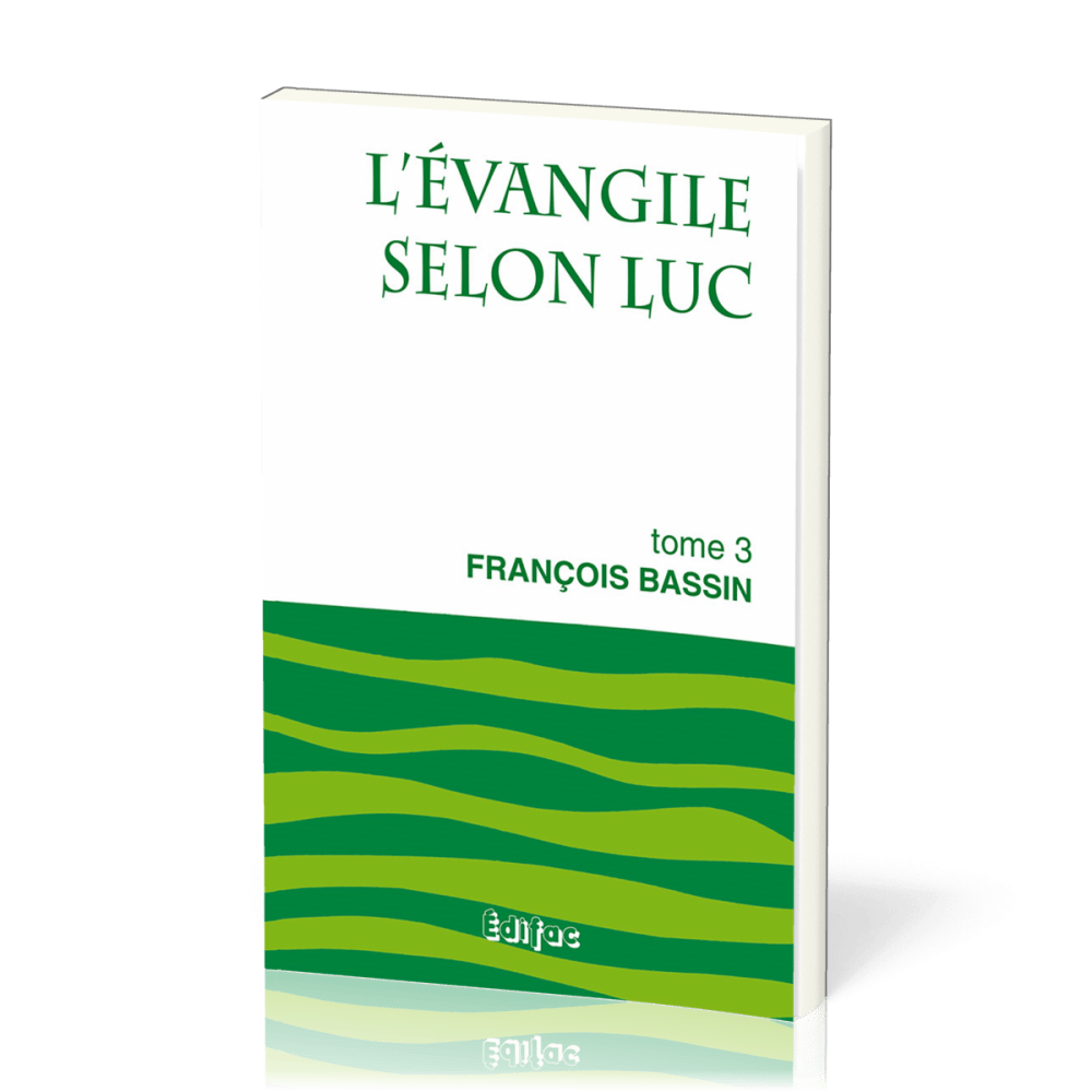 Evangile selon Luc, L' - commentaire Edifac tome 3