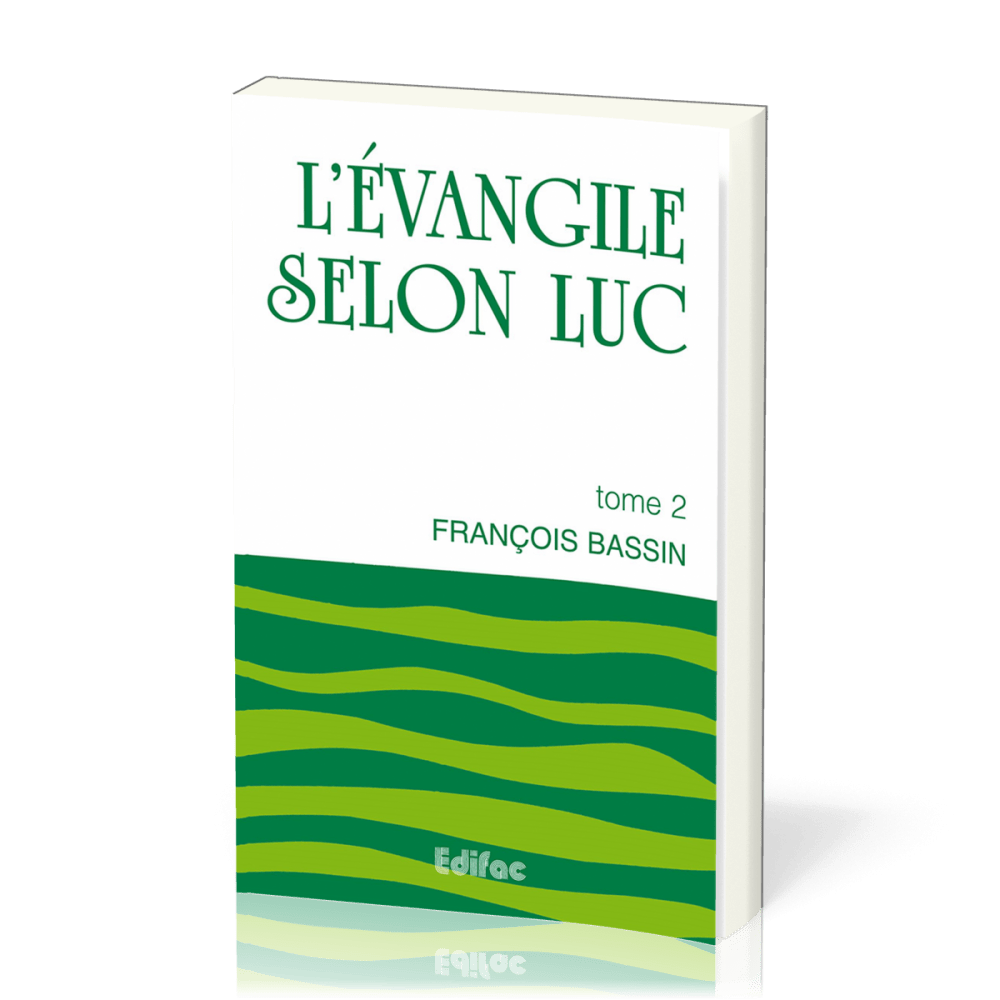 Evangile selon Luc, L' - commentaire Edifac tome 2