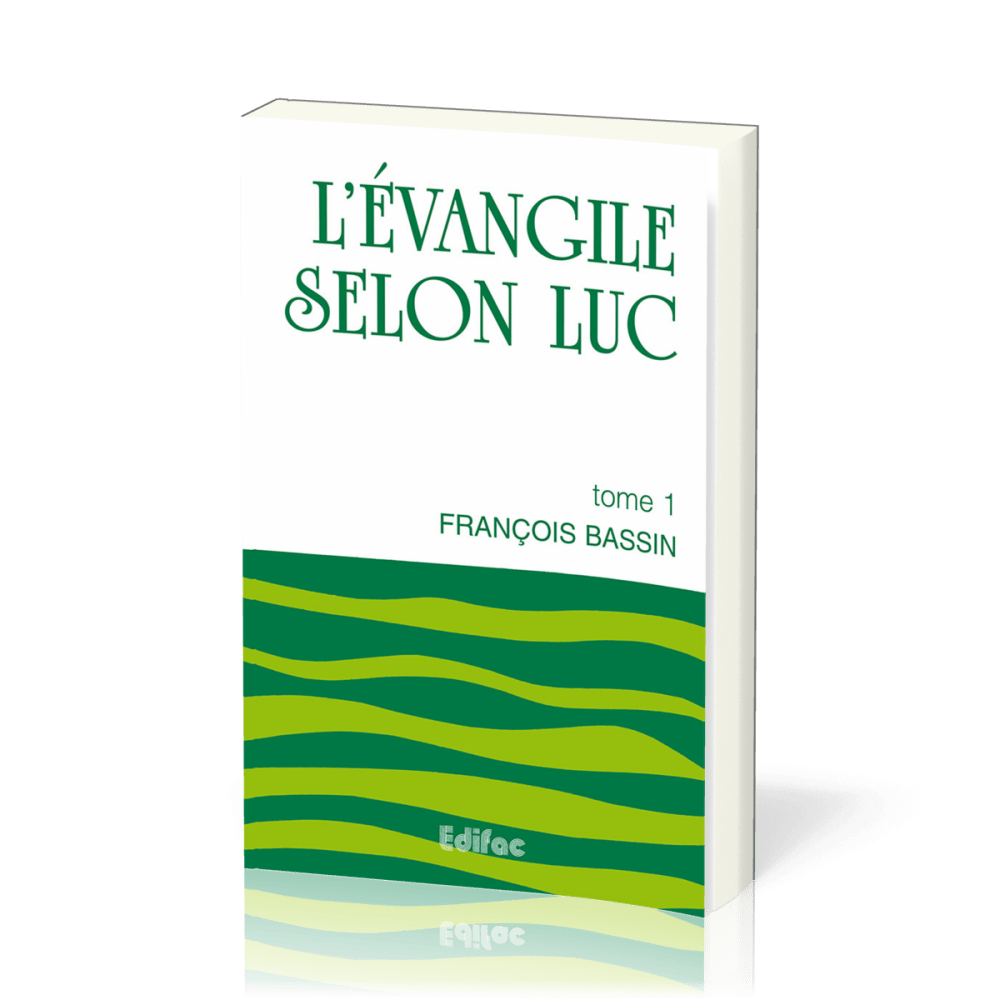 Evangile selon Luc, L' - commentaire Edifac tome 1