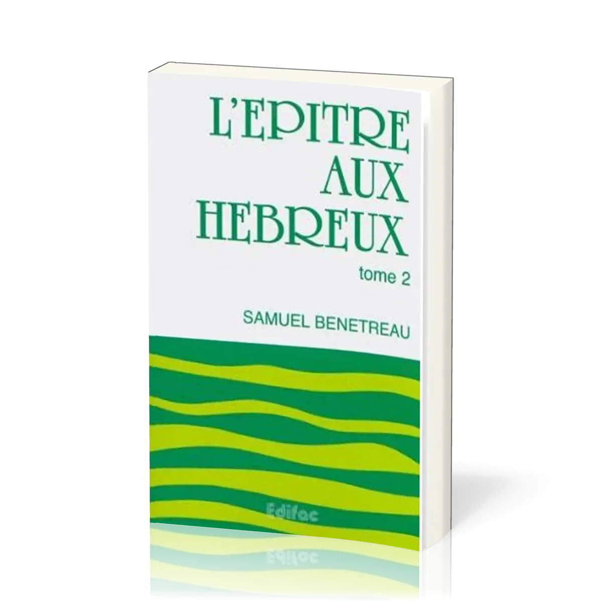 Epître aux Hébreux, L' - tome 2