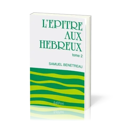 Epître aux Hébreux, L' - tome 2