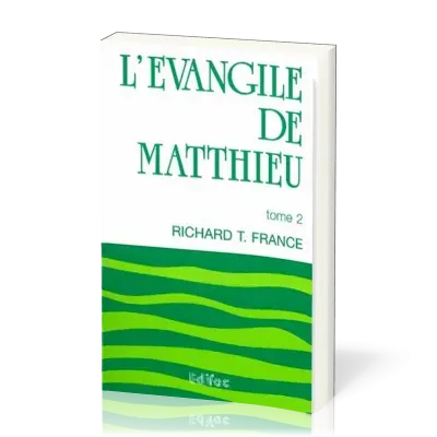 Evangile de Matthieu, L' - commentaire Edifac tome 2