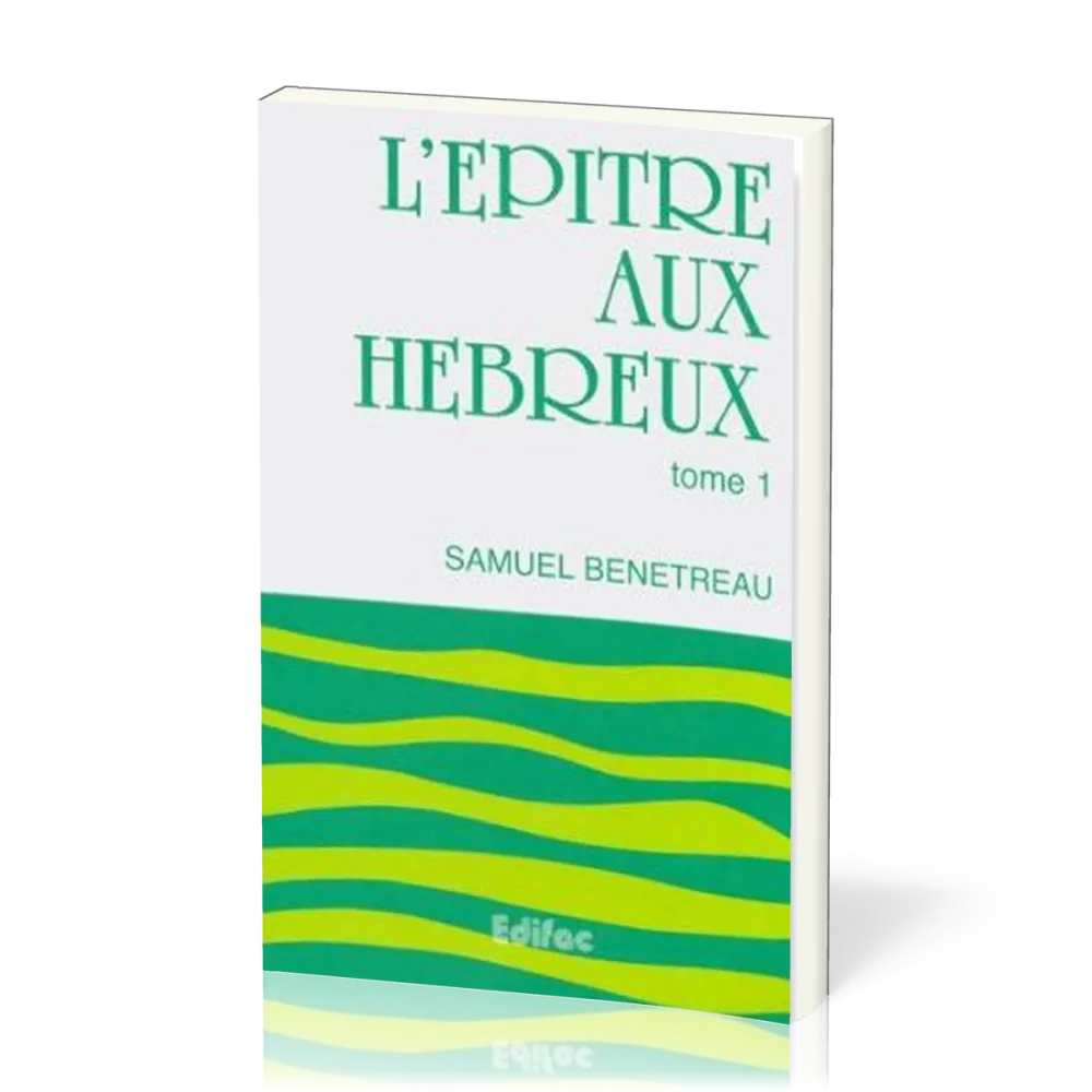 Epître aux Hébreux, L' - tome 1