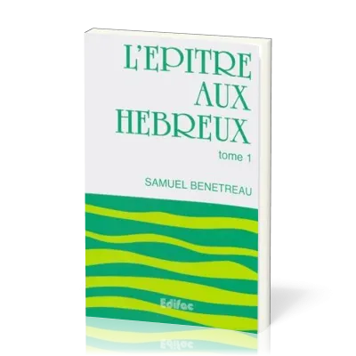 Epître aux Hébreux, L' - tome 1