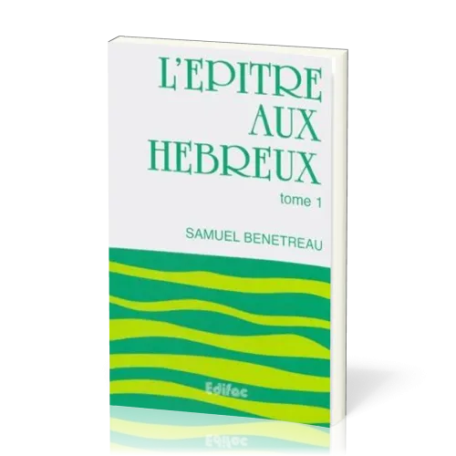 Epître aux Hébreux, L' - tome 1