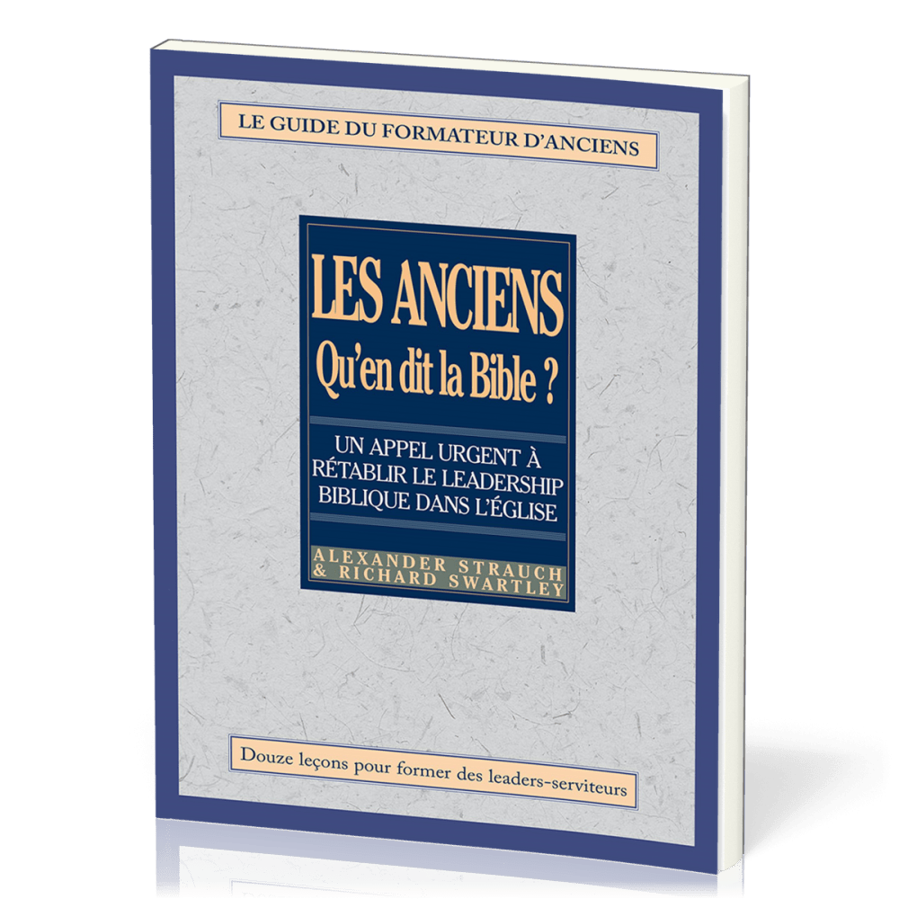 Anciens qu'en dit la Bible, Les - guide formateur