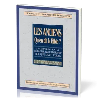 Anciens qu'en dit la Bible, Les - guide formateur