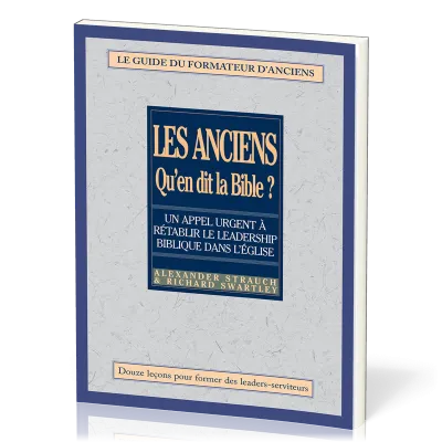 Anciens qu'en dit la Bible, Les - guide formateur