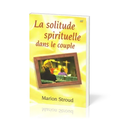 Solitude spirituelle dans le couple, La