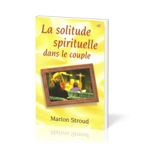 Solitude spirituelle dans le couple, La