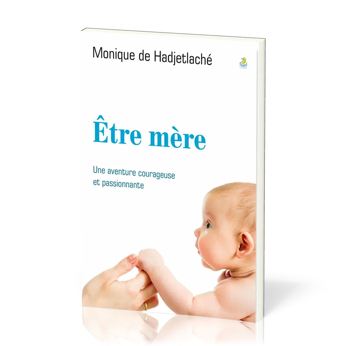 Etre mère - Une aventure courageuse