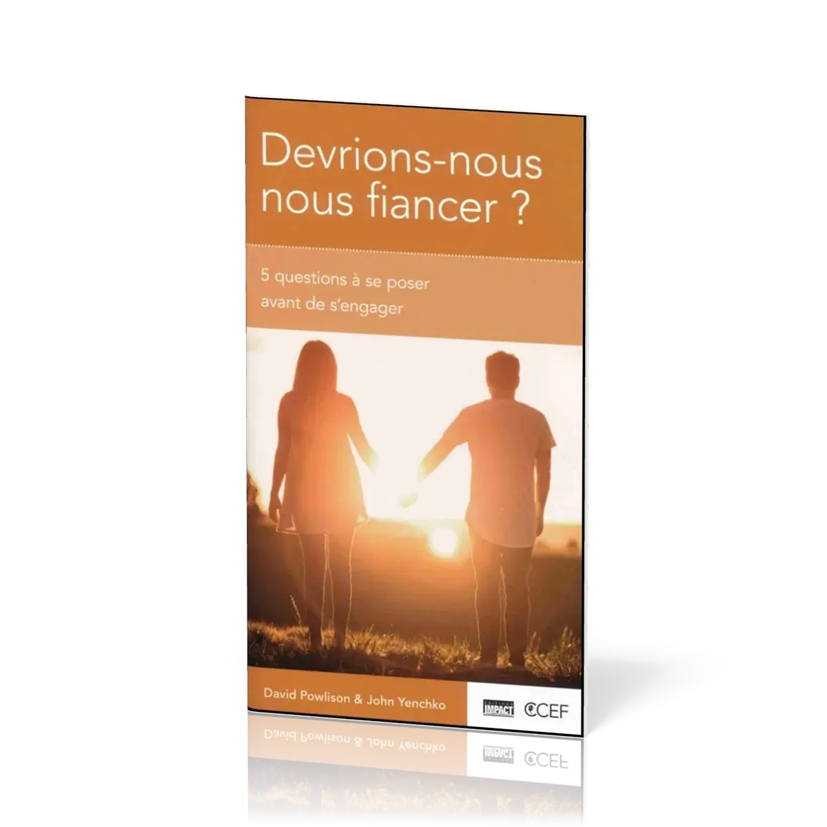 Devrions-nous nous fiancer ? - 5 questions à se poser avant de s’engager