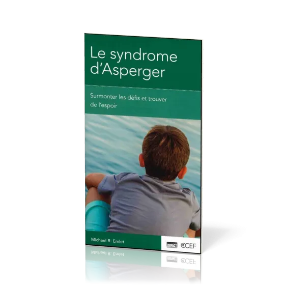 Syndrome d'Asperger, Le - Surmonter les défis et trouver de l’espoir