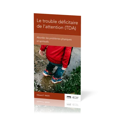 Trouble déficitaire de l’attention, Le (TDA) - Aborder les problèmes physiques et spirituels