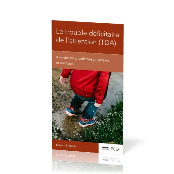 Trouble déficitaire de l’attention, Le (TDA) - Aborder les problèmes physiques et spirituels