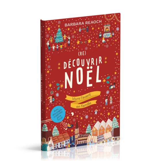 (Re)découvrir Noël - Vivre l’avent en famille