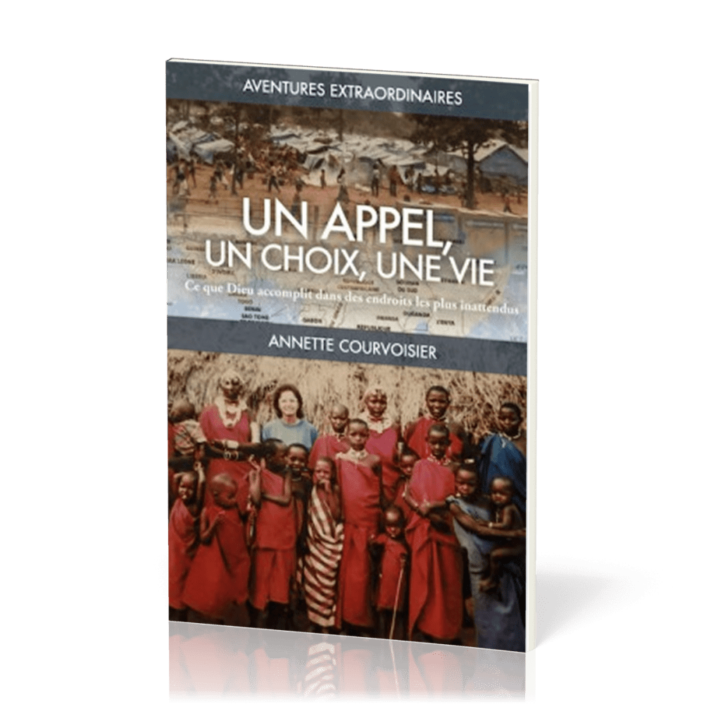 Appel, un choix, une vie, Un - Ce que Dieu accomplit dans des endroits les plus inattendus