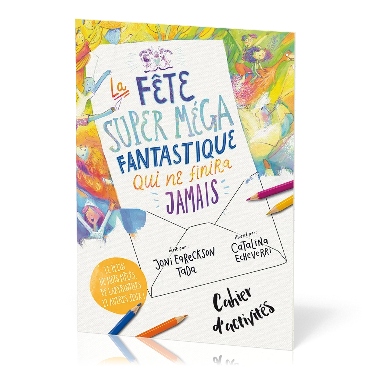 Cahier d'activités : La fête super méga fantastique qui ne finira jamais