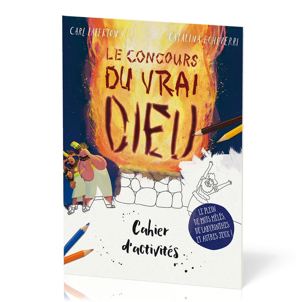 Cahier d'activités : Le concours du vrai Dieu
