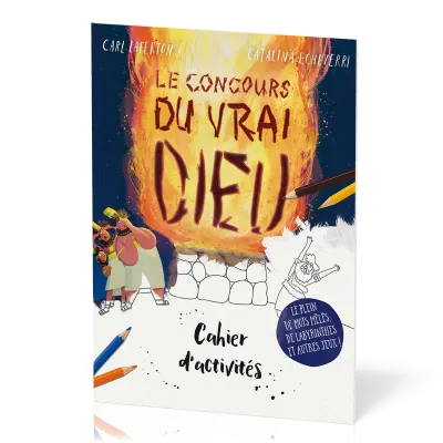 Cahier d'activités : Le concours du vrai Dieu