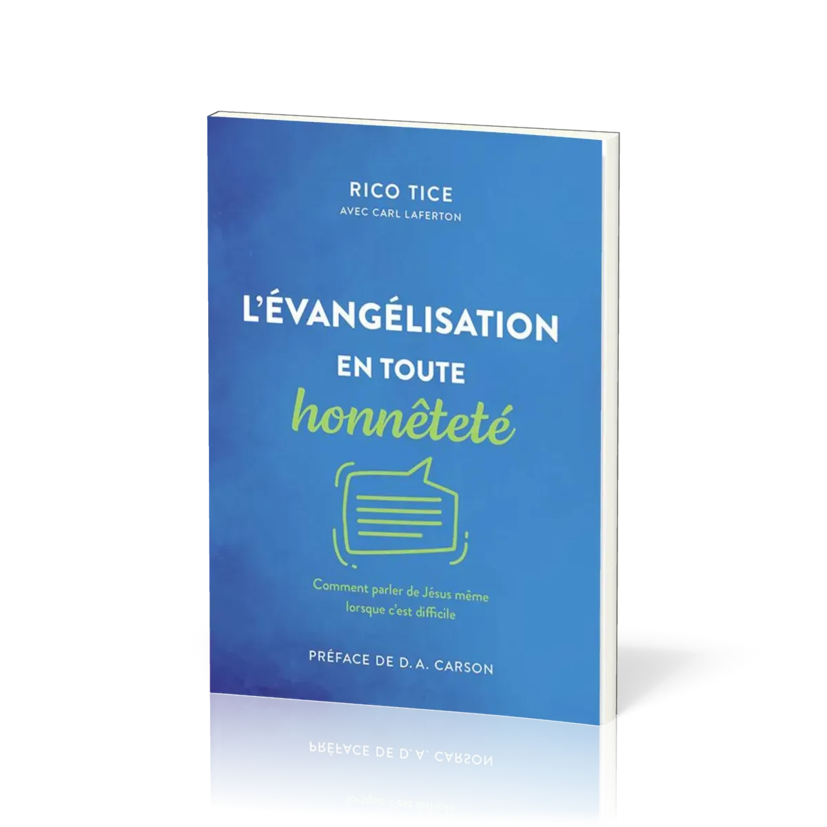 Evangélisation en toute honnêteté, L' - Comment parler de Jésus même lorsque c’est difficile