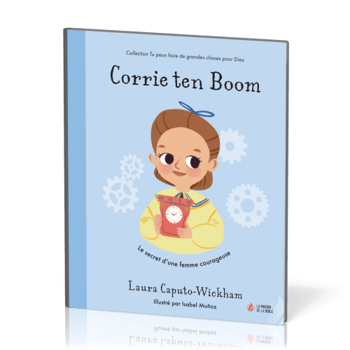 Corrie ten Boom - Le secret d’une femme courageuse