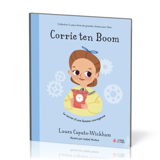 Corrie ten Boom - Le secret d’une femme courageuse