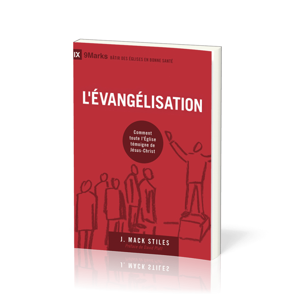 Evangélisation, L' - Comment toute l'Eglise témoigne de Jesus-Christ