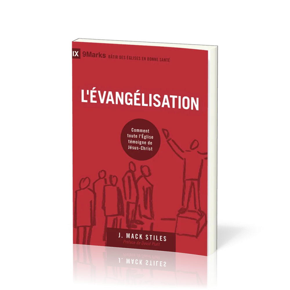 Evangélisation (L') - Comment toute l'Eglise témoigne de Jesus-Christ