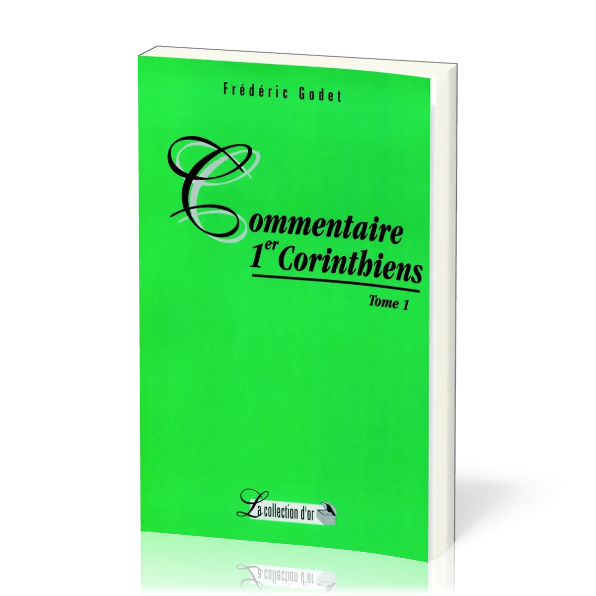 Commentaire 1 Corinthiens - Tome 1