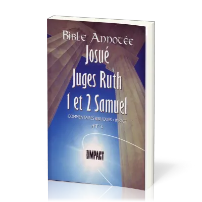 Bible annotée Ancien Testament 3 : Josué - II Samuel