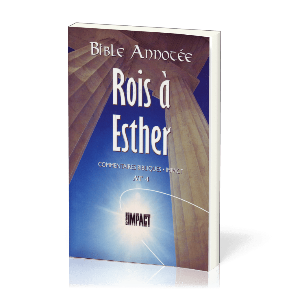 Bible annotée Ancien Testament 4 : Rois - Esther