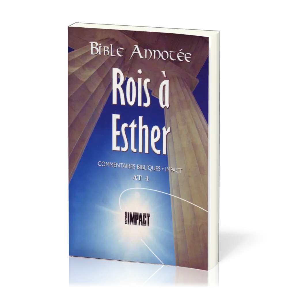 Bible annotée Ancien Testament 4 : Rois - Esther