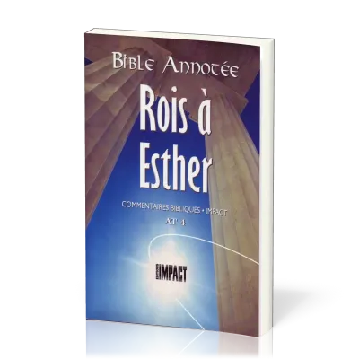 Bible annotée Ancien Testament 4 : Rois - Esther