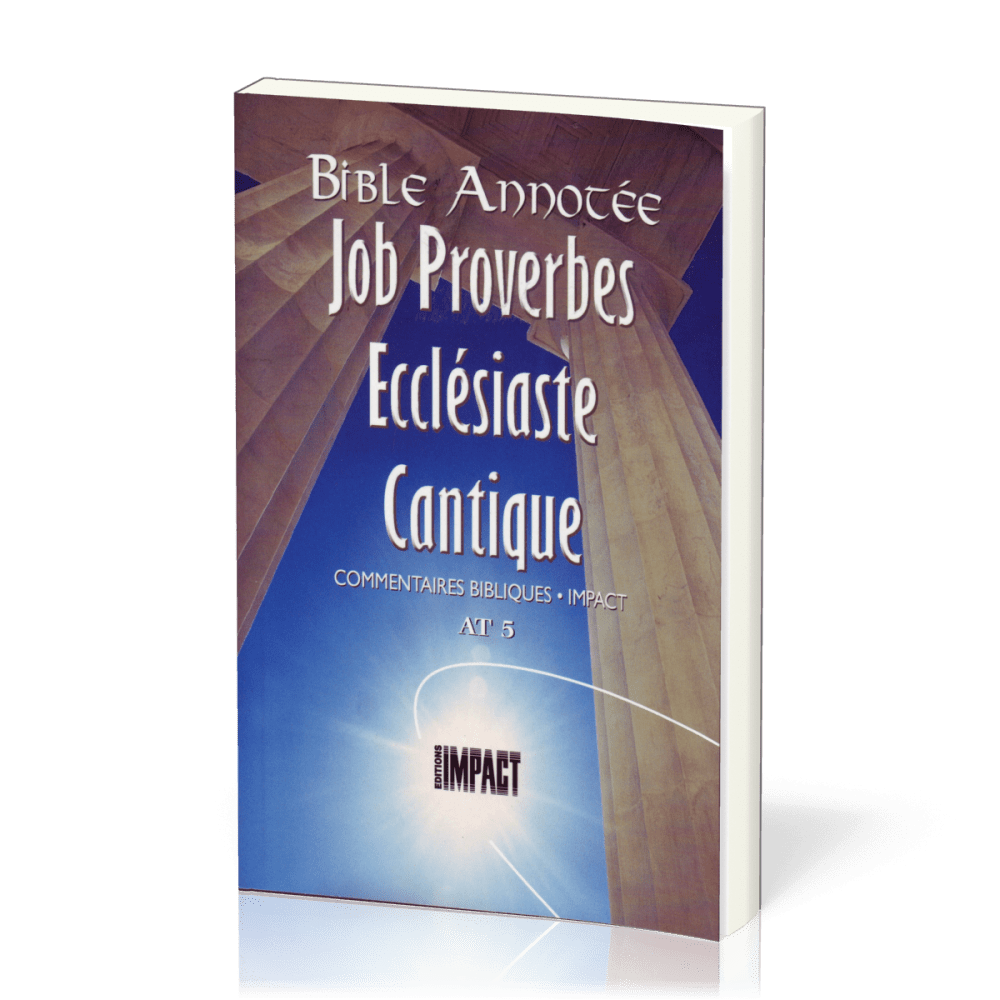 Bible annotée Ancien Testament 5 : Job, Proverbes, Cantique des cantiques