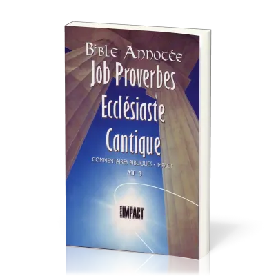Bible annotée Ancien Testament 5 : Job, Proverbes, Cantique des cantiques