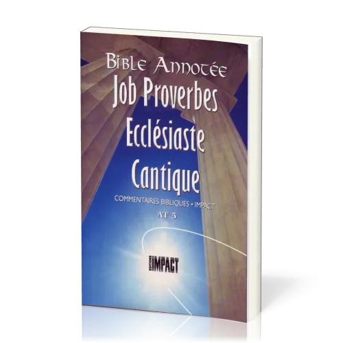 Bible annotée Ancien Testament 5 : Job, Proverbes, Cantique des cantiques