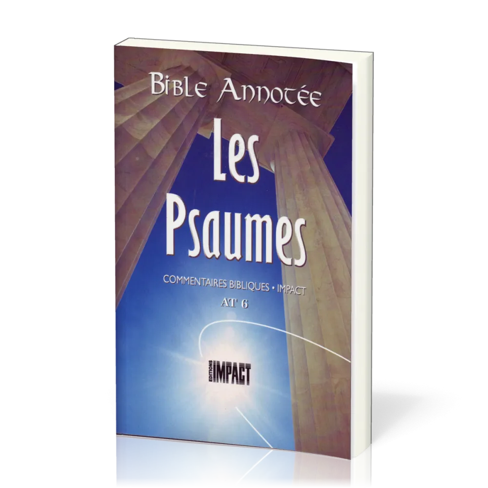 Bible annotée Ancien Testament 6 : Psaumes
