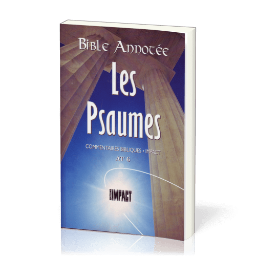 Bible annotée Ancien Testament 6 : Psaumes