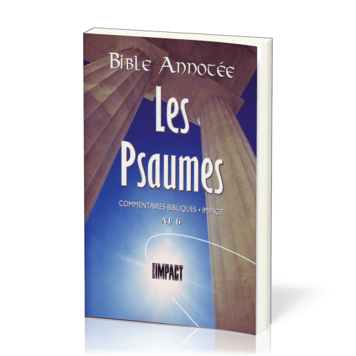 Bible annotée AT 6 : Psaumes