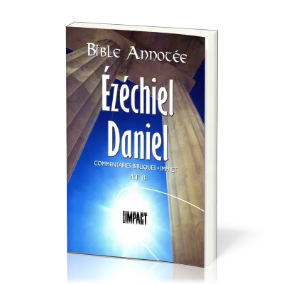 Bible annotée Ancien Testament 8 : Ezéchiel - Daniel
