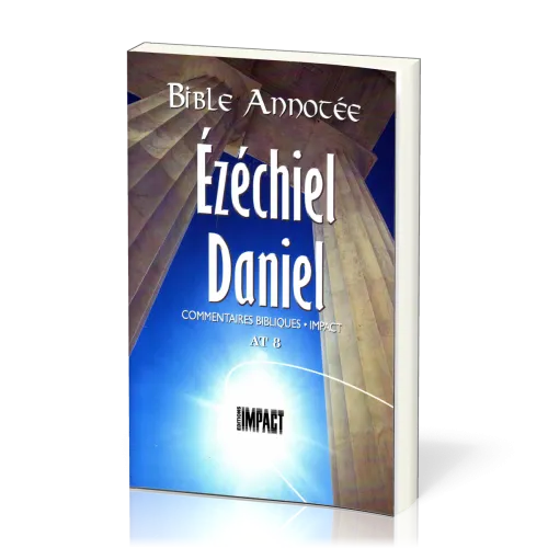 Bible annotée Ancien Testament 8 : Ezéchiel - Daniel
