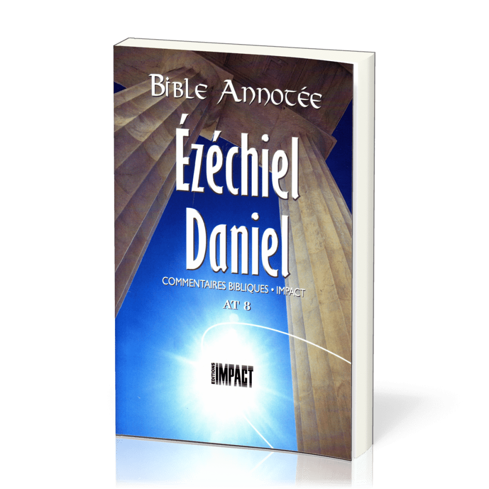 Bible annotée AT 8 : Ezéchiel - Daniel