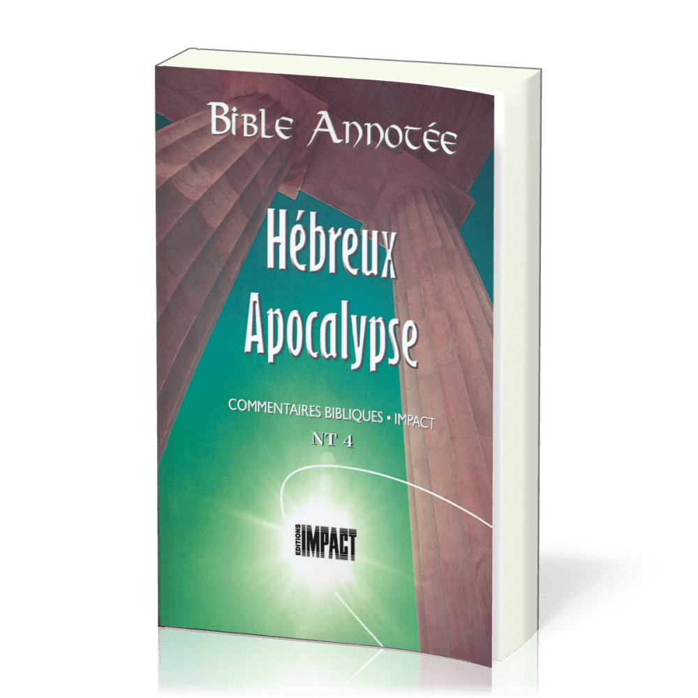 Bible annotée NT 4 : Hébreux - Apocalypse